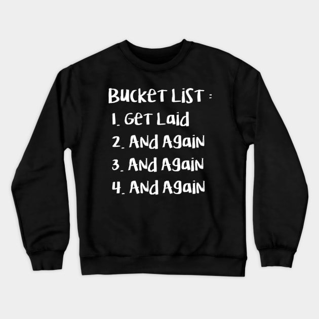 Bucket list Crewneck Sweatshirt by Bernesemountaindogstuff